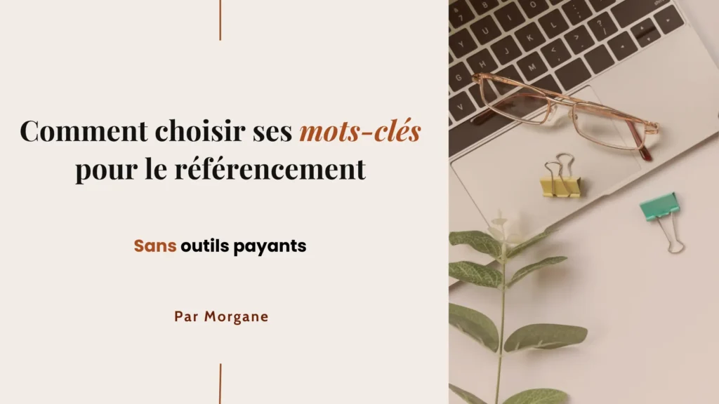 Comment choisir ses mots-clés pour le référencement sans outils payants